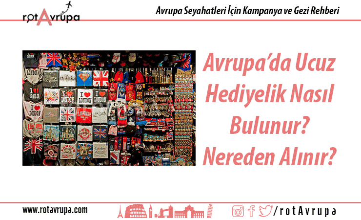 Avrupa’da Ucuz Hediyelik Nasıl Bulunur Nereden Alınır