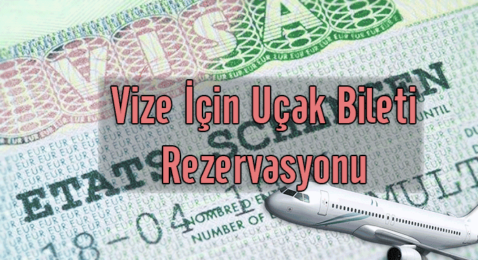 Vize İçin Uçak Bileti Rezervasyonu Nasıl Yapılır?