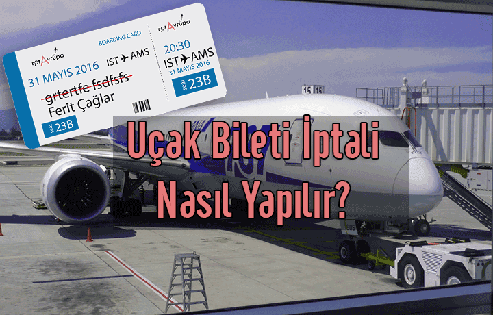 Uçak Bileti İptali Nasıl Yapılır?