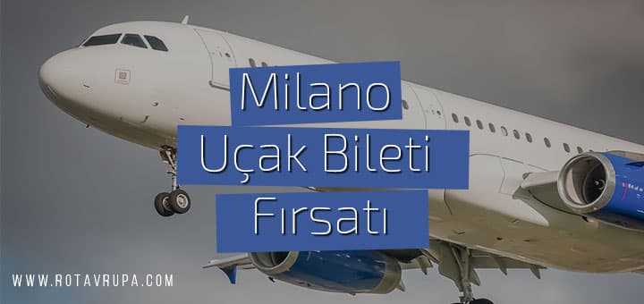 Milano'ya Ucuz Uçak Bileti (88 Euro)