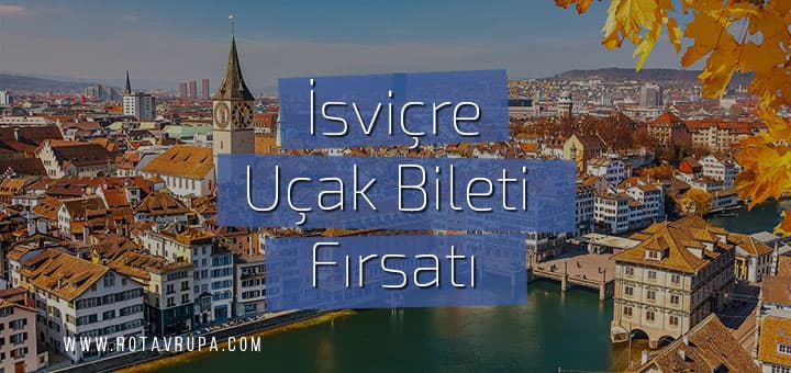 İsviçre Ucuz Uçak Bileti (Cenevre ya da Zürih)