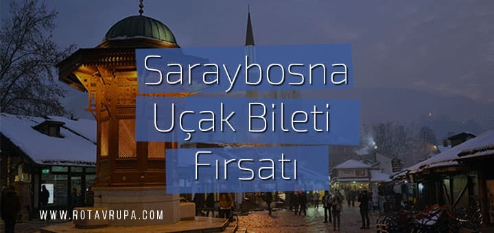 Saraybosna'ya Ucuz Uçak Bileti (Vizesiz)