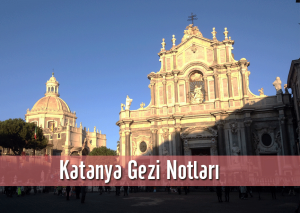 Katanya (Catania) Sicilya Gezi Notları
