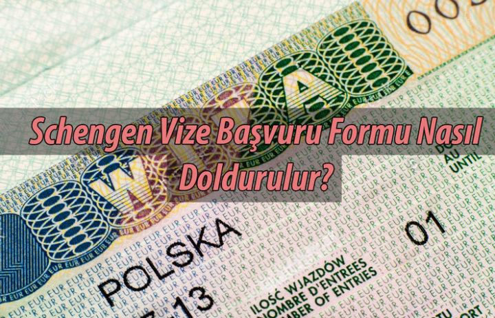 Schengen Vize Başvuru Formu Nasıl Doldurulur?