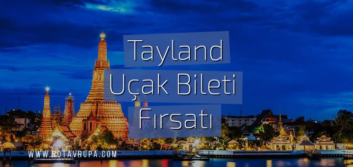 Bangkok-Tayland Ucuz Uçak Bileti